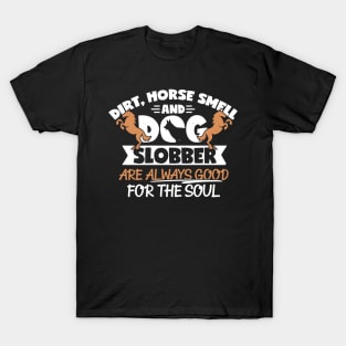 Horse Lover, Dog Lover, Dirt Horse Smell And Dog Slobber T-Shirt